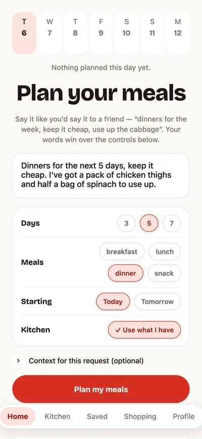Whipped's Home screen with the sentence typed into the planning box, and the defaults card below set to 5 days, dinner, starting today, use what I have.